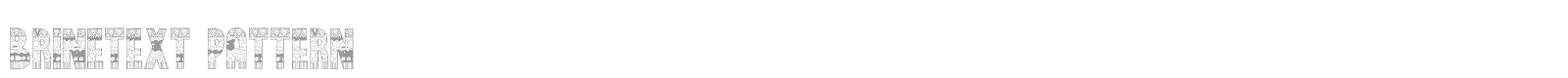 Brinetext Pattern font preview